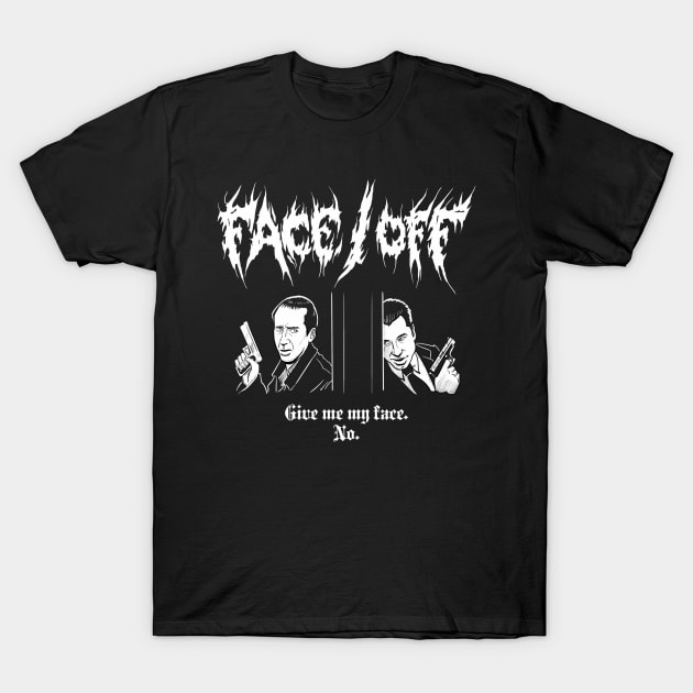 Face Off Metal T-Shirt by DugMcFug